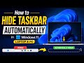 How to Hide Taskbar Automatically in Windows 11 Laptop &amp; PC
