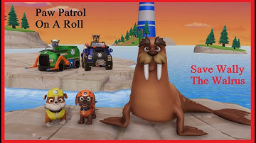 Paw Patrol On A Roll Gameplay Save Wally The Walrus🐾🦦#Gametube