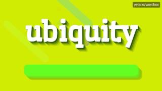UBIQUITY - How to say Ubiquity?