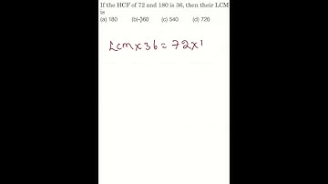 If the HCF of 72 and 180 is 36, then their LCM is#sscmts #rrb #tet #dsc #psc
