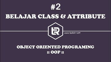 Belajar CLASS dan ATTRIBUT Pada Pemrograman Java Berorientasi Objek (PBO/OOP) / Part #2