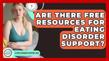 Are There Free Resources for Eating Disorder Support? | Eating Disorder Support Hub