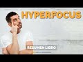 HyperFocus - Un Resumen de Libros para Emprendedores