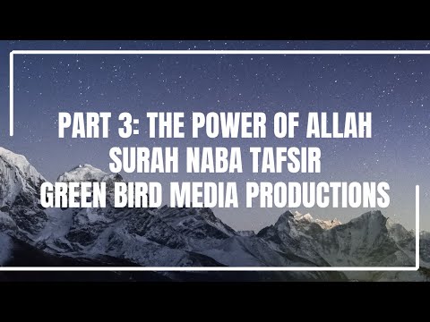 Part 3: The Power of Allah | Surah Naba Tafsir | Green Bird Media