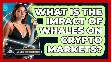 What Is The Impact Of Whales On Crypto Markets? - All About Crypto Exchanges