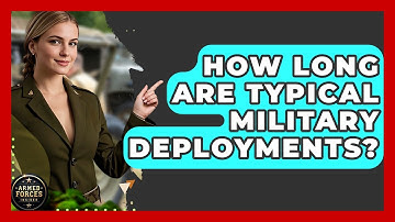 How Long Are Typical Military Deployments? - Armed Forces Insider