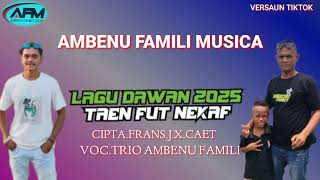 TAEN FUT NEKAF||CIPTA.FRANS.J.X.CAET||VOC.TRIO AFM LAGU DAWAN TIMOR TERBARU 225.