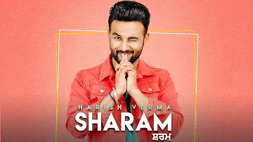 Sharam (ਸ਼ਰਮ) | Harish Verma | New Punjabi Song | Chehre Song Harish Verma | Yaar Anmulle Returns