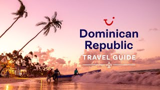 Travel Guide to the Dominican Republic | TUI