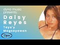 Daisy reyes  tayoy magsayawan official lyric