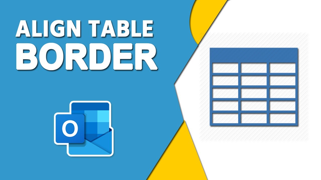 How To Align Table Border In Outlook YouTube How To Align Table Border In Outlook YouTube