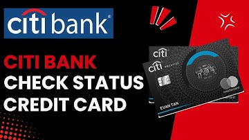 How Can I Check The Status Of My Citibank Singapore Credit Card Application?