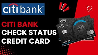 How Can I Check The Status Of My Citibank Singapore Credit Card Application?
