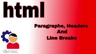 how to add header, paragraphs and line break tags in html/html part 2