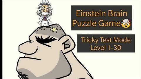 Einstein Brain Games & Puzzles | Tricky Test Mode Level 1 to Level 30 |  Walk-through & Solution🧠🤯