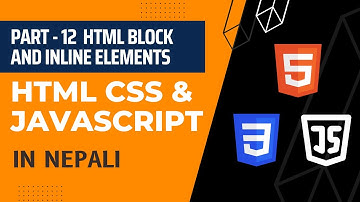 HTML, CSS & Javascript Course for Beginners in Nepali #12 - Block and Inline Elements