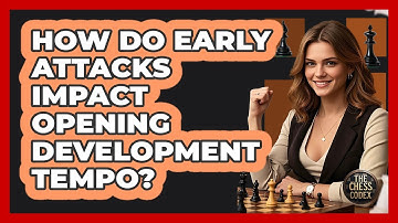 How Do Early Attacks Impact Opening Development Tempo?