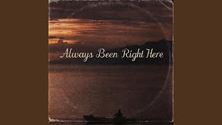 Download Lagu Always Been Right Here MP3