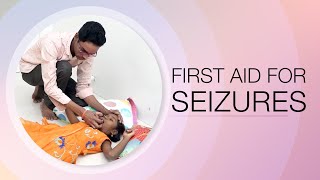 First Aid for Seizures | KIMS Cuddles