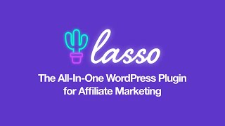 Lasso: The All-In-One Affiliate Plugin for WordPress