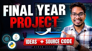Top Final Year Project Ideas | React • Java • Python Projects with Source Code | Kiran Sagar