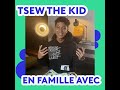 Capture de la vidéo Tsew The Kid - En Famille