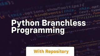 python branchless programming Net Worth
