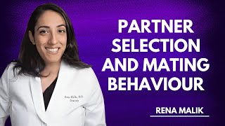 How Humans Select & Keep Romantic Partners in the Short & Long Term | Rena Malik