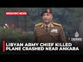 Libyan Army Chief Killed in Plane Crash near Ankara ✈️