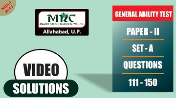 NDA-I 2017 Video Solution (General Studies) Q.N. 111 to 150 By MAJOR KALSHI CLASSES