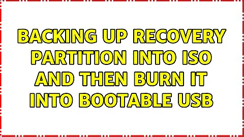 Backing up recovery partition into ISO and then burn it into bootable USB