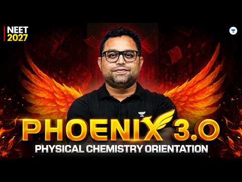 NEET 2027 Physical Chemistry Orientation | Phoenix 3.0 Detailed Orientation  | AKM Sir