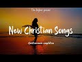 New christian worship songs 2024 with lyrics  best christian gospel songs lyrics playlist