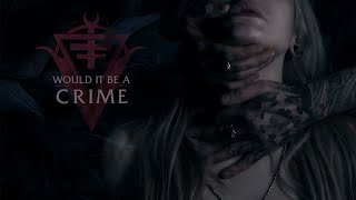 Ventrue - Would it be a Crime (Official Music Video)