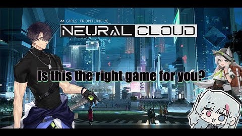 GFL: Project Neural Cloud dead on arrival? An honest review.