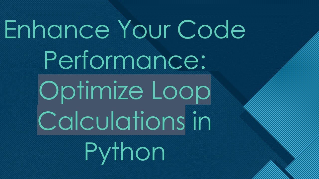 Enhance Your Code Performance: Optimize Loop Calculations in Python ...