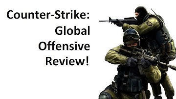 Counter-Strike: Global Offensive Review! (PC)