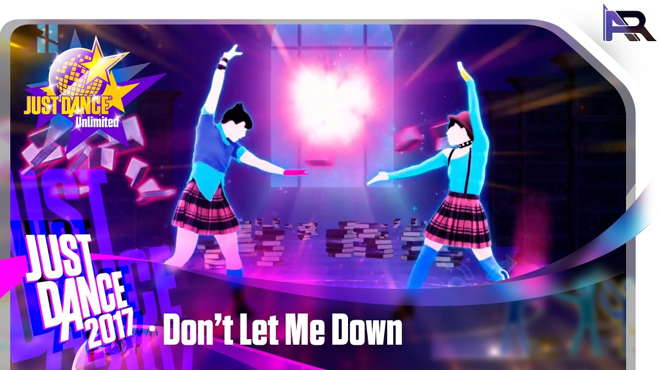 Just Dance Unlimited - Don't Let Me Down