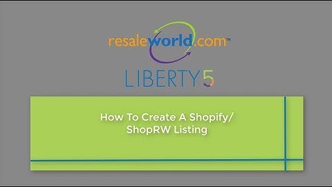 How To Create A Shopify/ShopRW Listing With The Liberty 5 Consignment Software