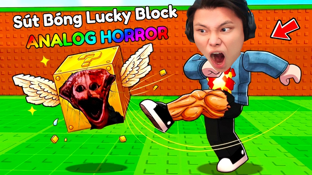 [ROBLOX] JayGray Sút Bóng Lucky Block Analog Horror🩸🦶Thử Thách Săn Quái Vật Doctor Nowhere vs SCP