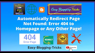 How to Automatically Redirect Page Not Found: 404 Error in Blogger to Homepage or Any Other Page?