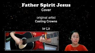 Video thumbnail of "Father Spirit Jesus (Cover)"