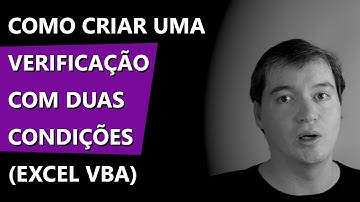 Como criar uma verificação com duas condições | Excel VBA