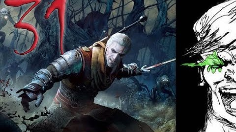 Fisherfenix - The Witcher (2007) First Playthrough - Part 31