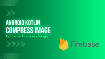 How to Compress Images and Upload to Firebase Storage in Android With Source Code | Kotlin Tutorial