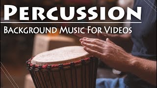 Percussion and Rhythm Background Music For Videos