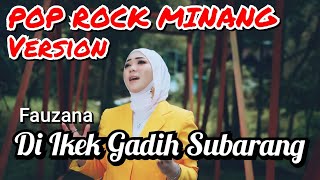Download Lagu Fauzana - Di Ikek Gadih Subarang (Pop Rock Minang Version) MP3 Download Lagu Fauzana - Di Ikek Gadih Subarang (Pop Rock Minang Version) MP3