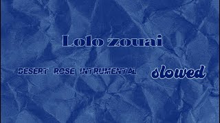 lolo zouai | Desert Rose instrumental slowed ..