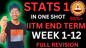 Statistics 1 in One Shot! Week 1-12 End Term Concept & Formulas Revision| IIT Madras BS Data Science