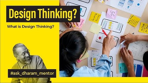 Ask Dharam Mentor: Design thinking, Mindset development, Human Centric Design Thinking